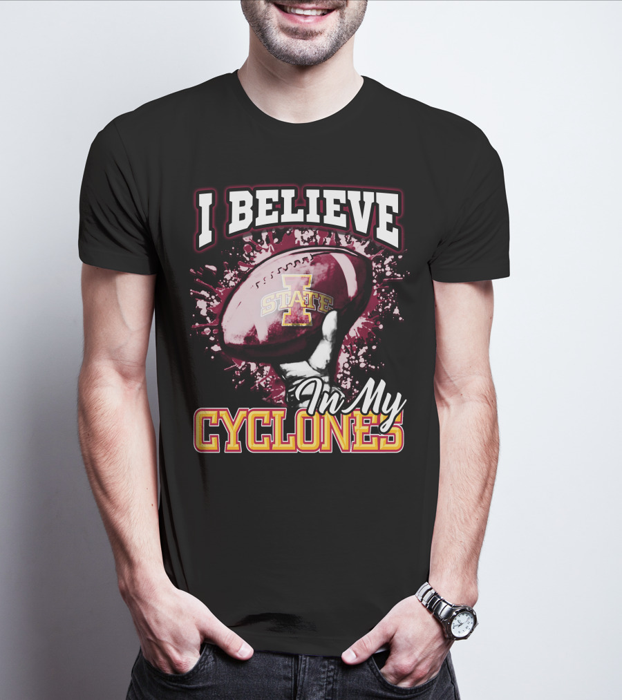 I Believe In My Iowa State Cyclones Football T-Shirt