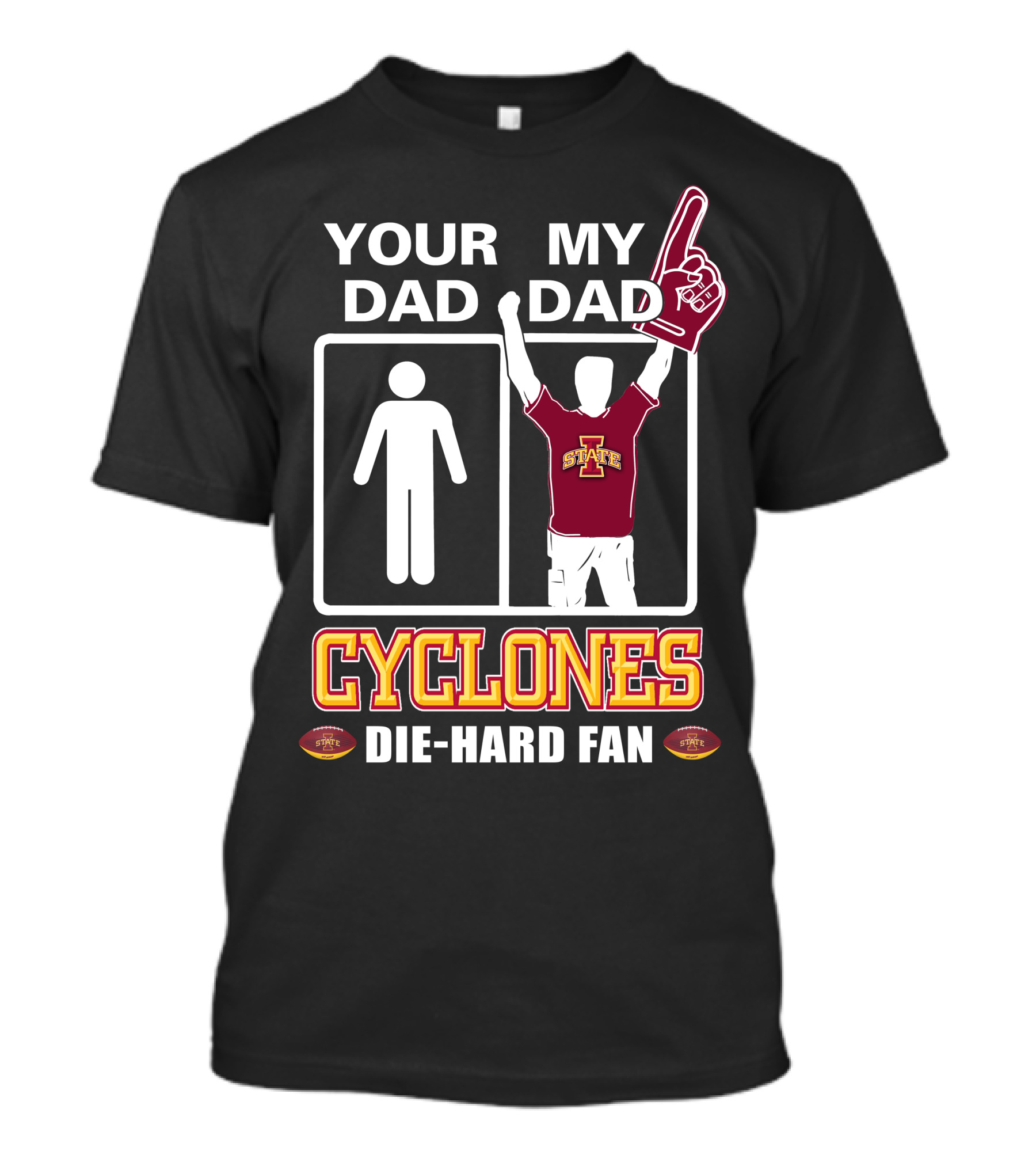 Your Dad My Dad Cyclones Die-Hard Fan Iowa State T-Shirt