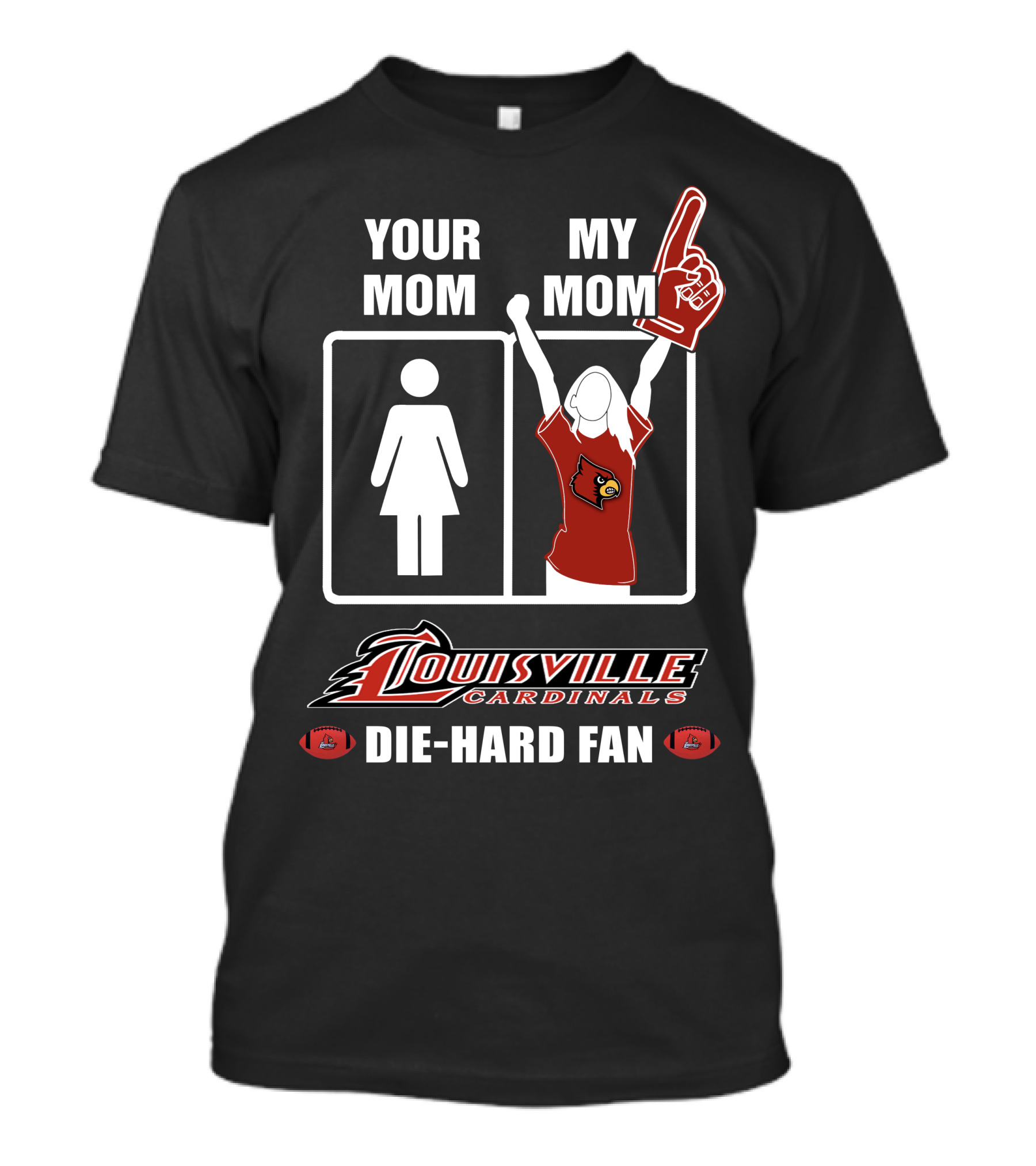 Your Mom My Mom Louisville Cardinals Die-Hard Fan T-Shirt