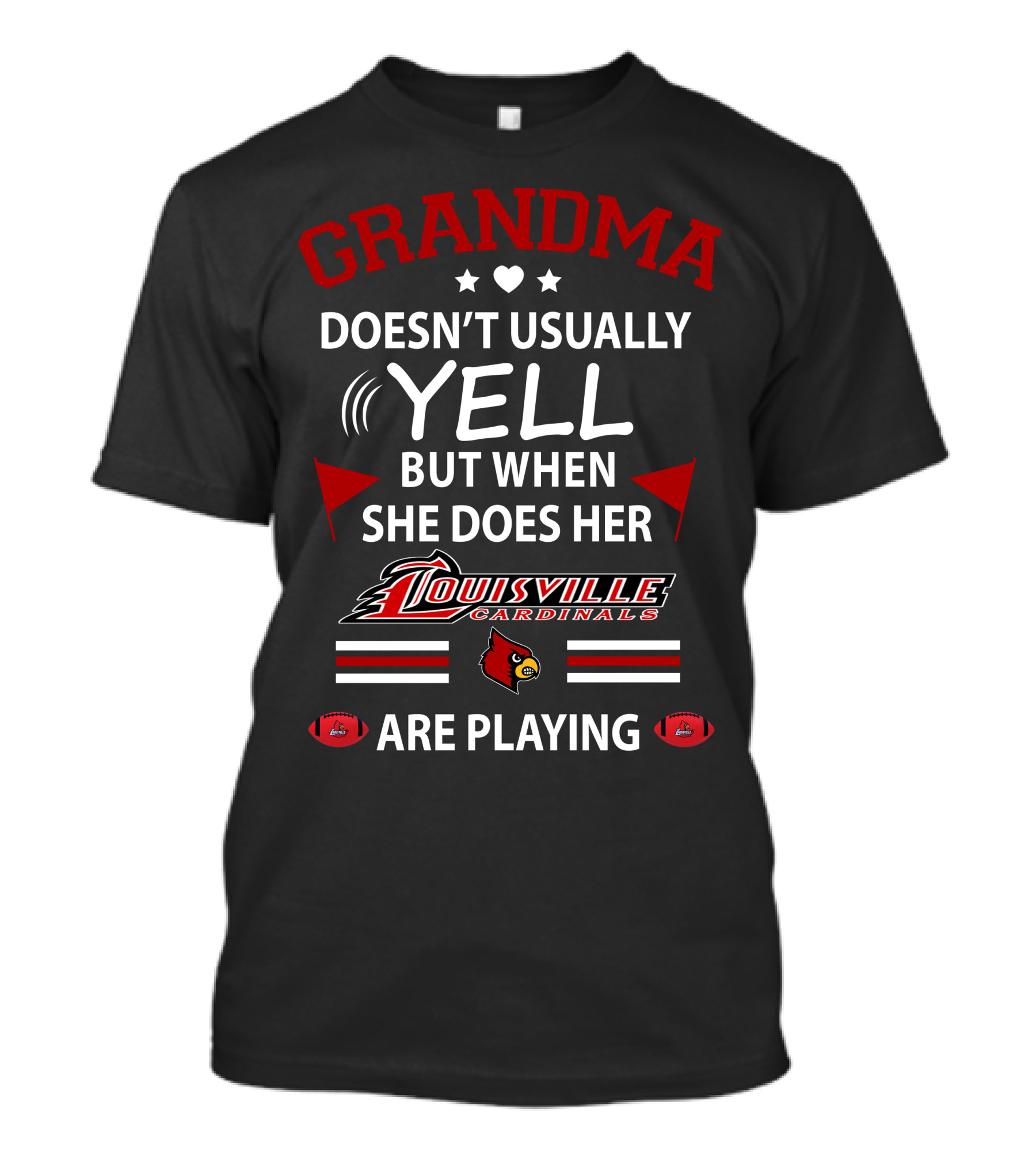 Grandma Doesn't Usually Yell But When She Does Her Louisville Cardinals Are Playing T-Shirt
