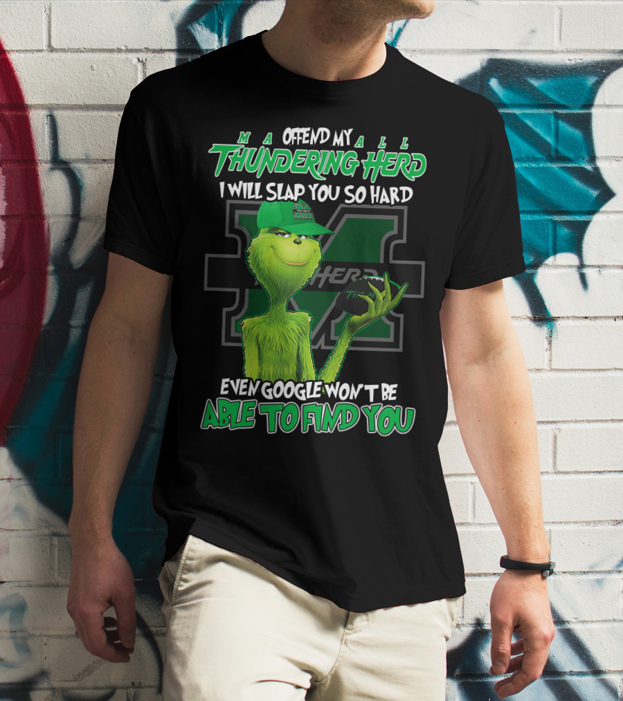 Offend My Thundering Herd I Will Slap You So Hard Even Google Won't Be Able To Find You Marshall Thundering Herd T-Shirt