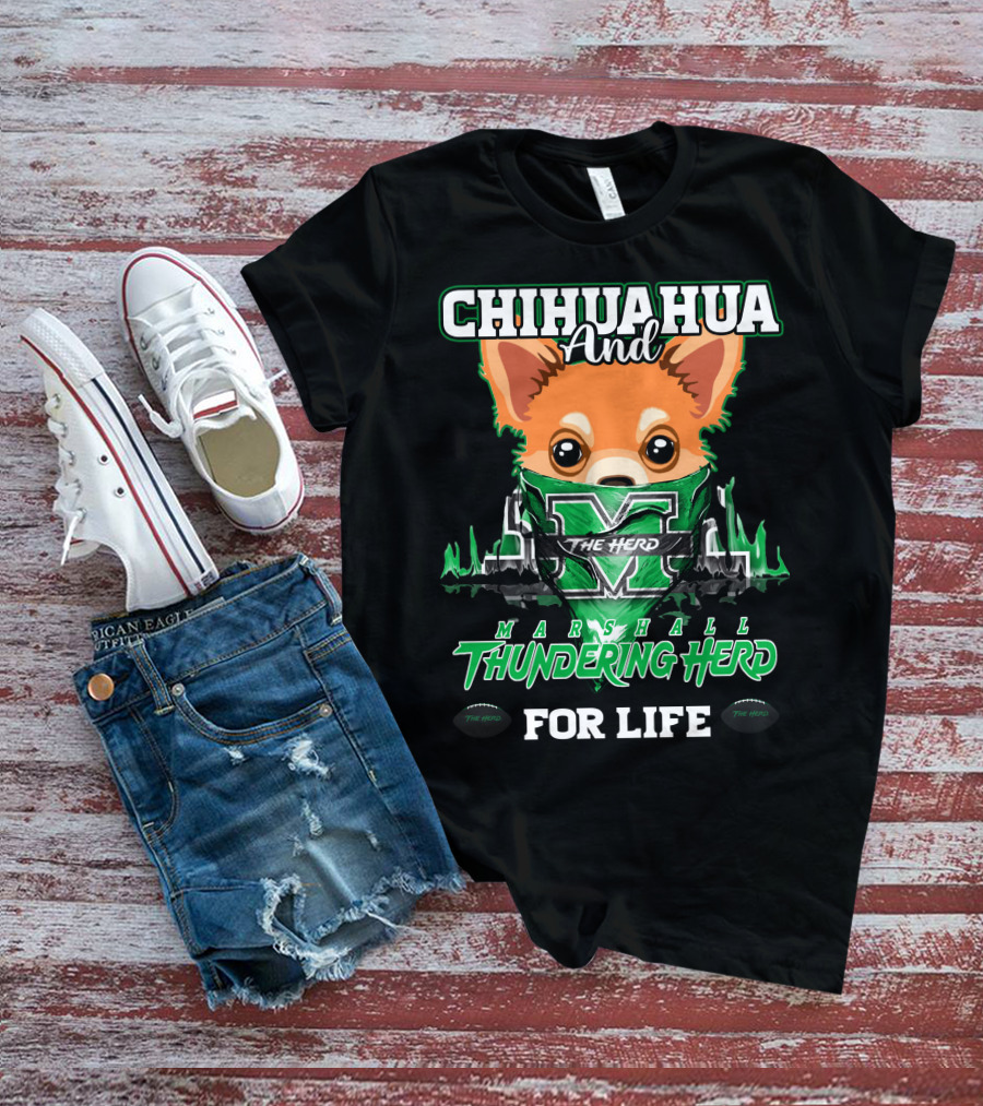 Chihuahua And Marshall Thundering Herd For Life T-Shirt