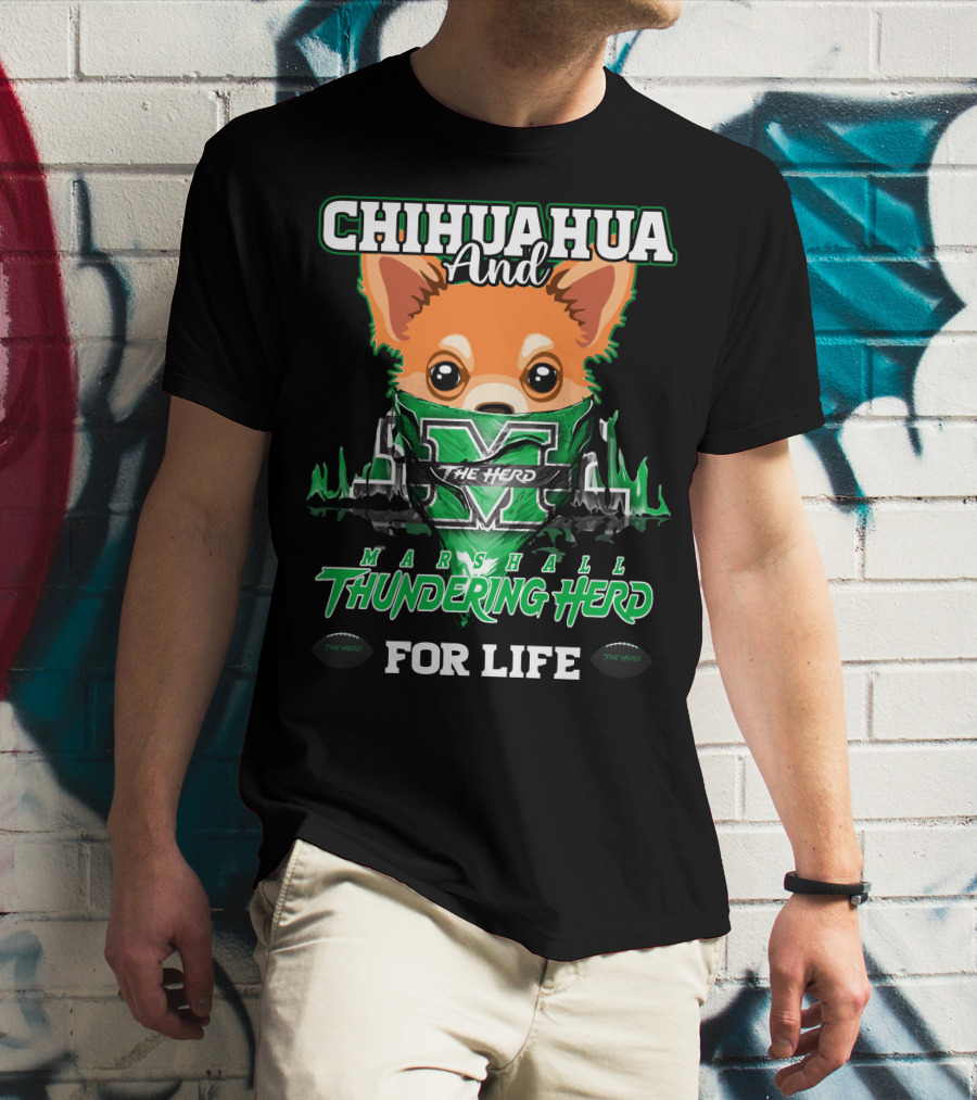 Chihuahua And Marshall Thundering Herd For Life T-Shirt