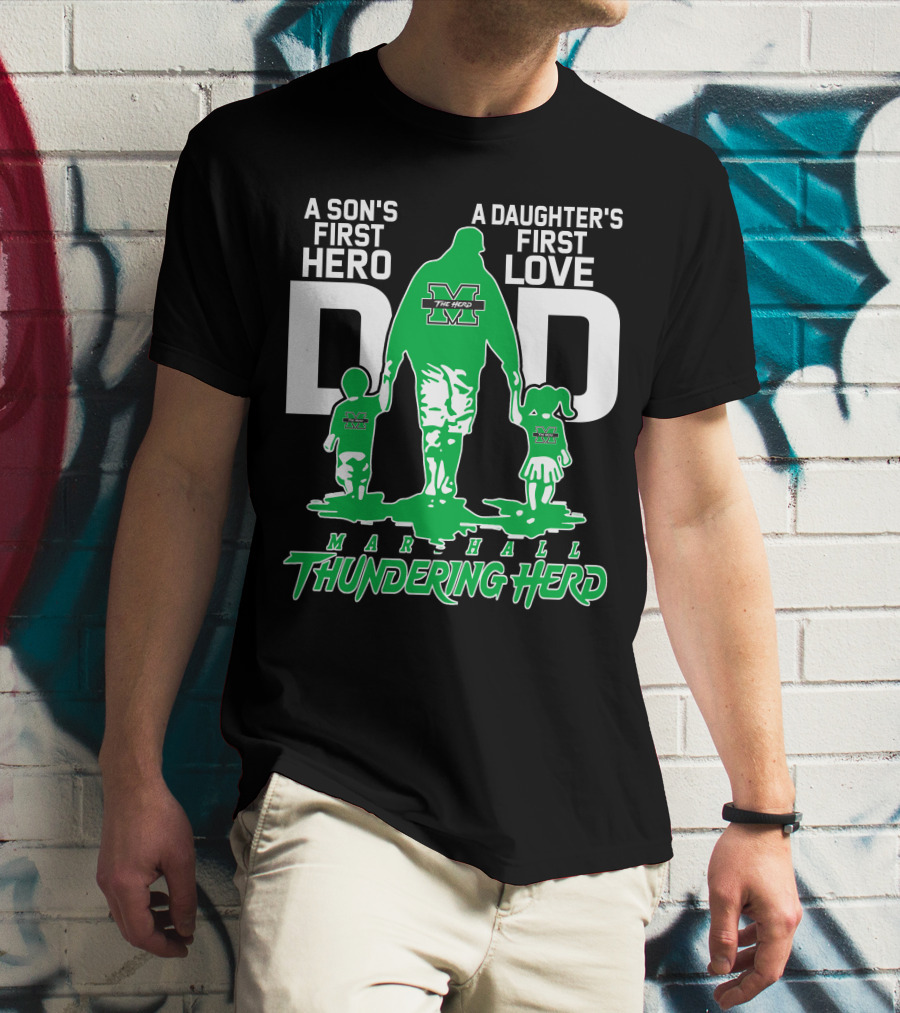 A Son's First Hero Dad A Daughter's First Love Marshall Thundering Herd T-Shirt