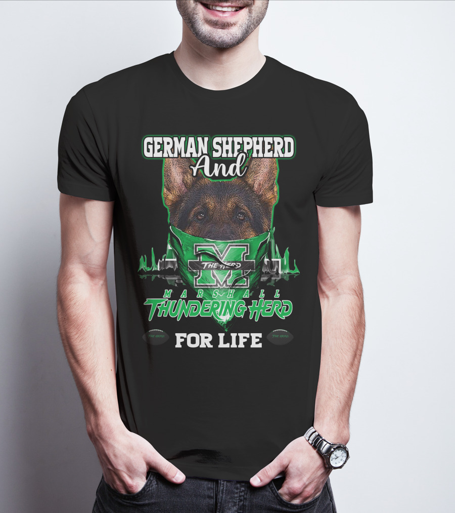 German Shepherd And Marshall Thundering Herd For Life T-Shirt