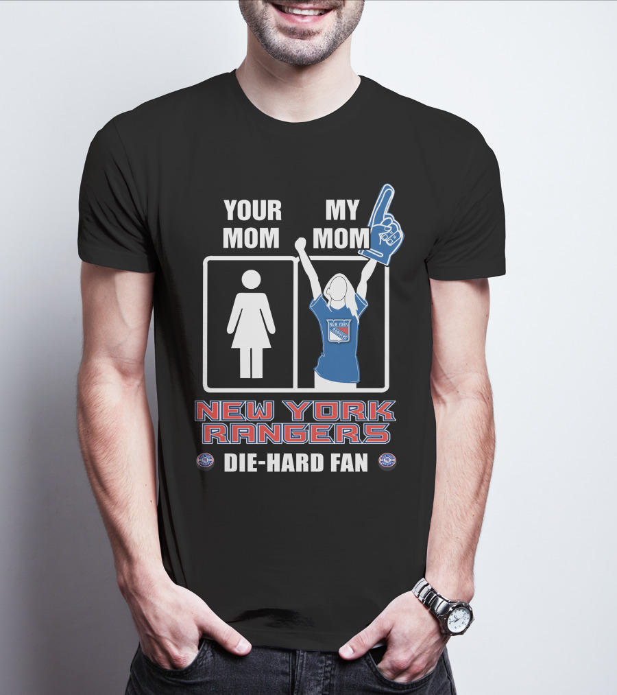 Your Mom My Mom New York Rangers Die-Hard Fan T-Shirt