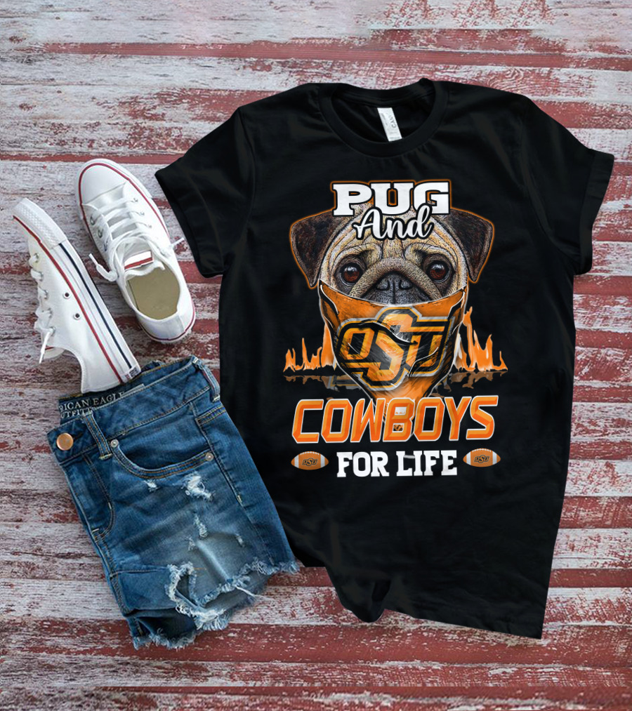 Pug And Cowboys OSU For Life Oklahoma State T-Shirt