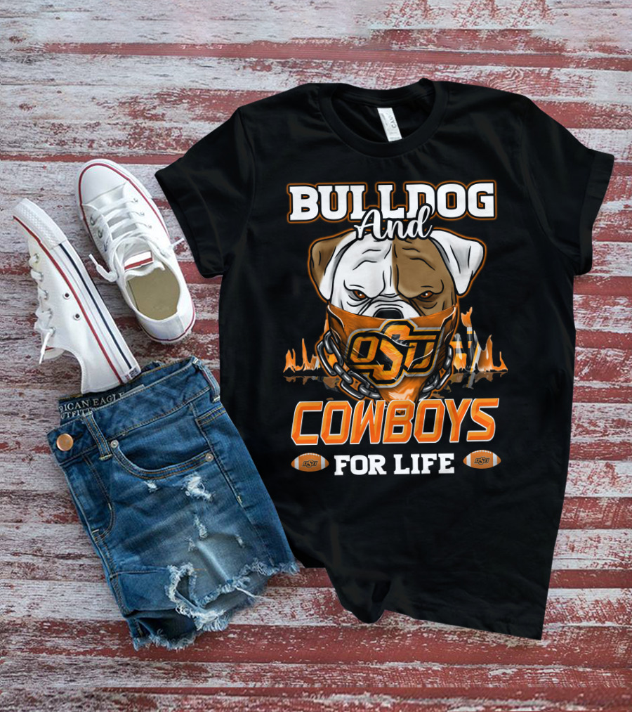 Bulldog And OSU Cowboys For Life T-Shirt