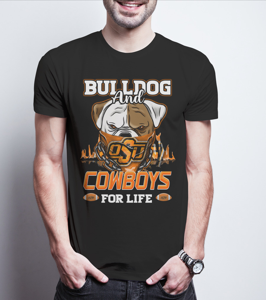Bulldog And OSU Cowboys For Life T-Shirt