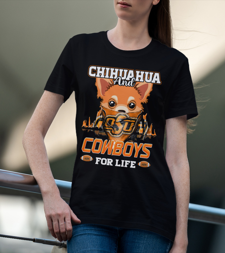 Chihuahua And OSU Cowboys For Life T-Shirt