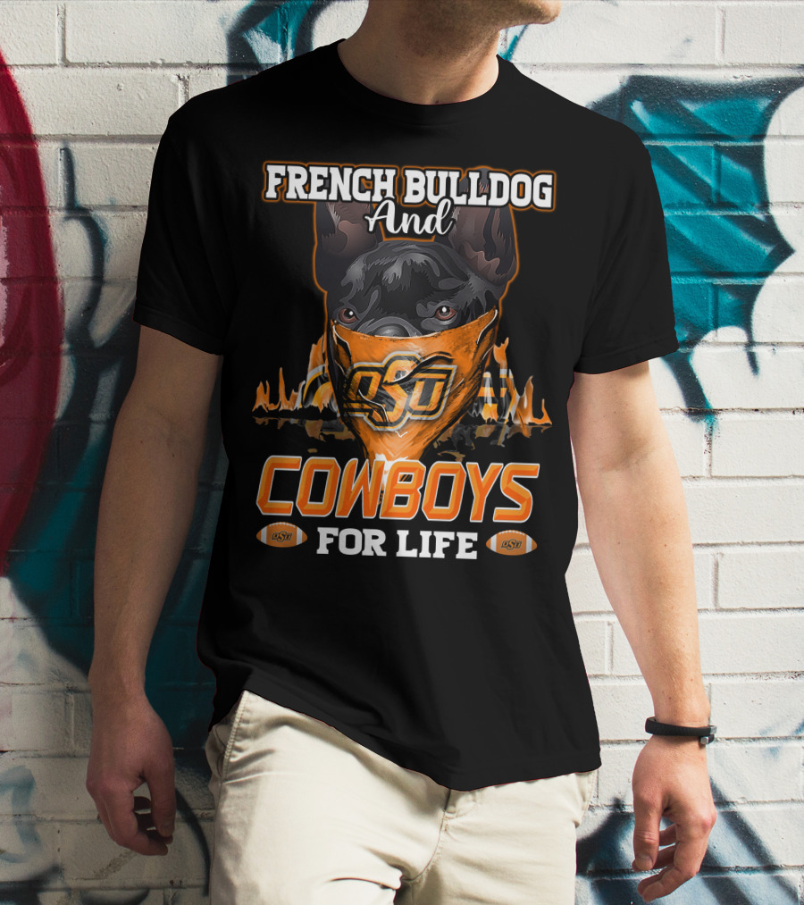 French Bulldog And Cowboys For Life OSU T-Shirt