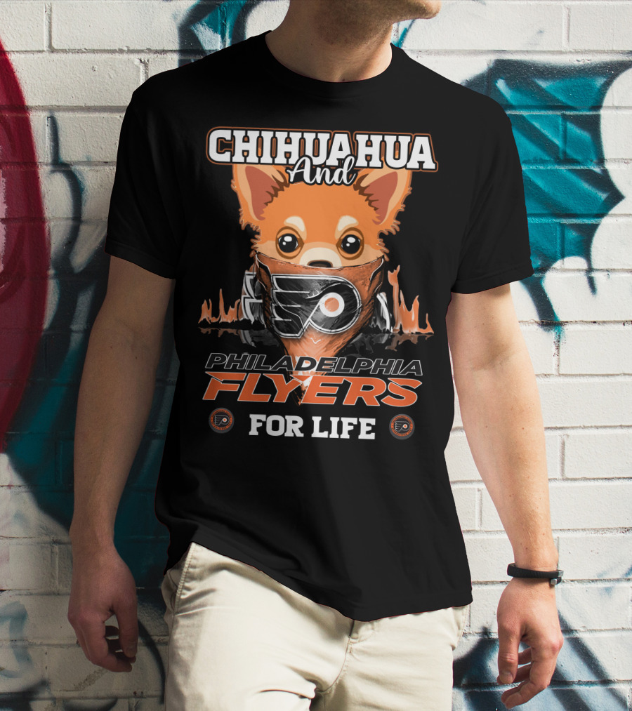 Philadelphia Flyers Chihuahua And For Life T-Shirt