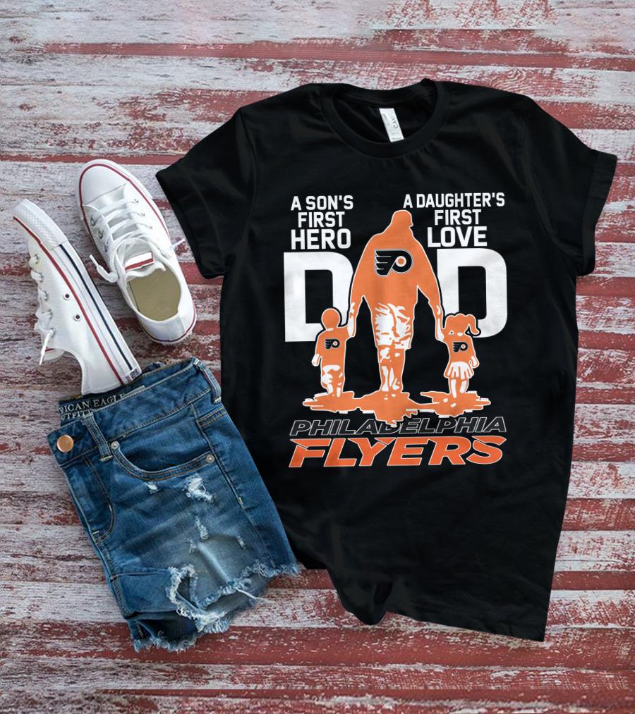 Philadelphia Flyers Dad A Son's First Hero A Daughter's First Love T-Shirt
