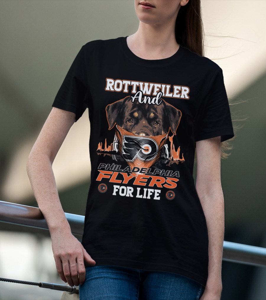 Rottweiler And Philadelphia Flyers For Life T-Shirt