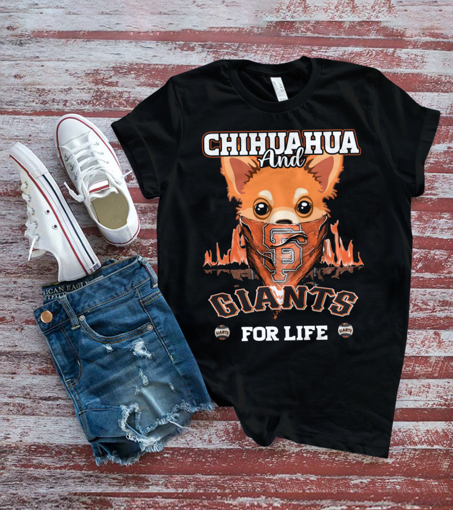 Chihuahua And Giants For Life San Francisco Giants T-Shirt