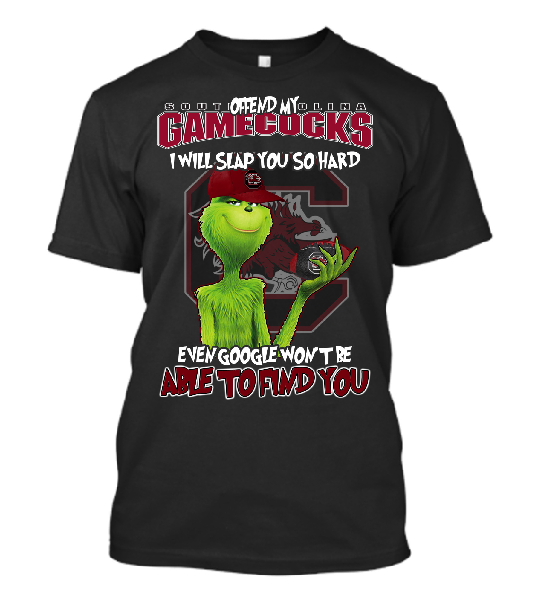 South Carolina Gamecocks Offend Grinch Will Slap You So Hard Google Won't Find You T-Shirt