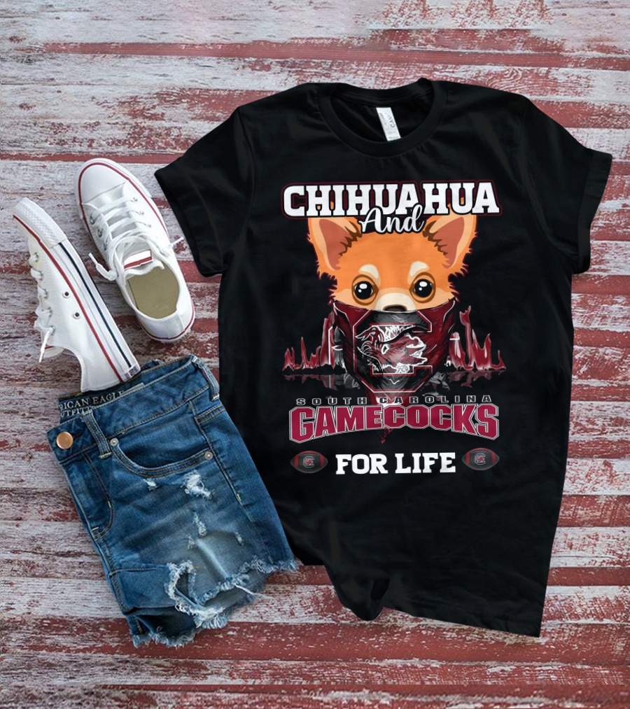 Chihuahua And South Carolina Gamecocks For Life T-Shirt