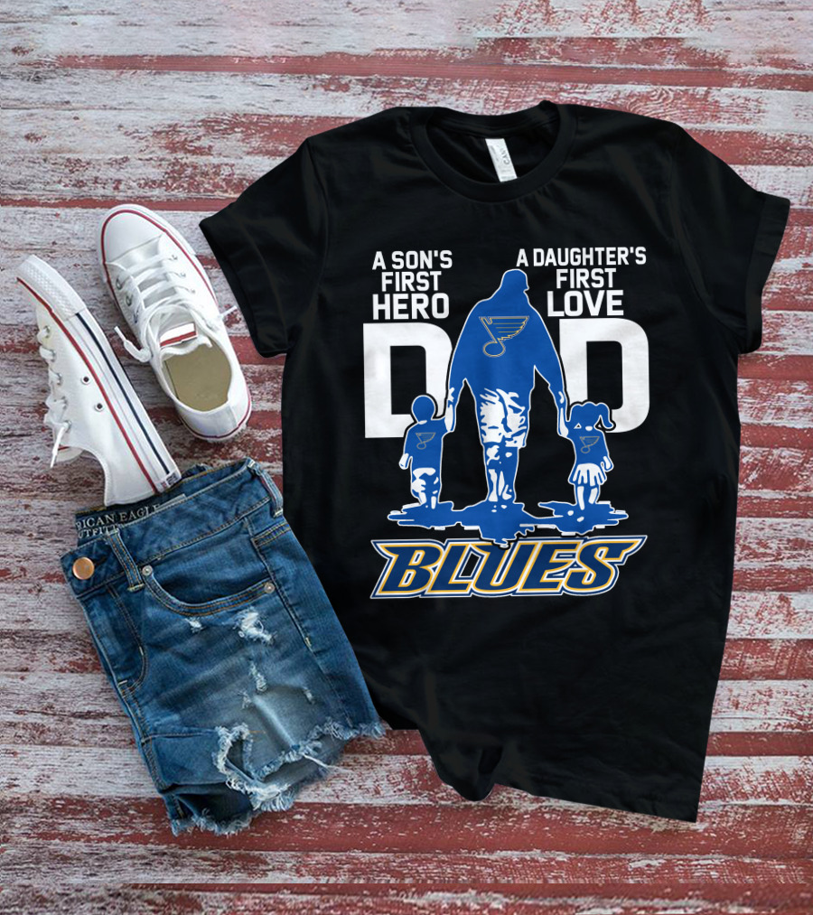A Son's First Hero A Daughter's First Love Dad St. Louis Blues T-Shirt