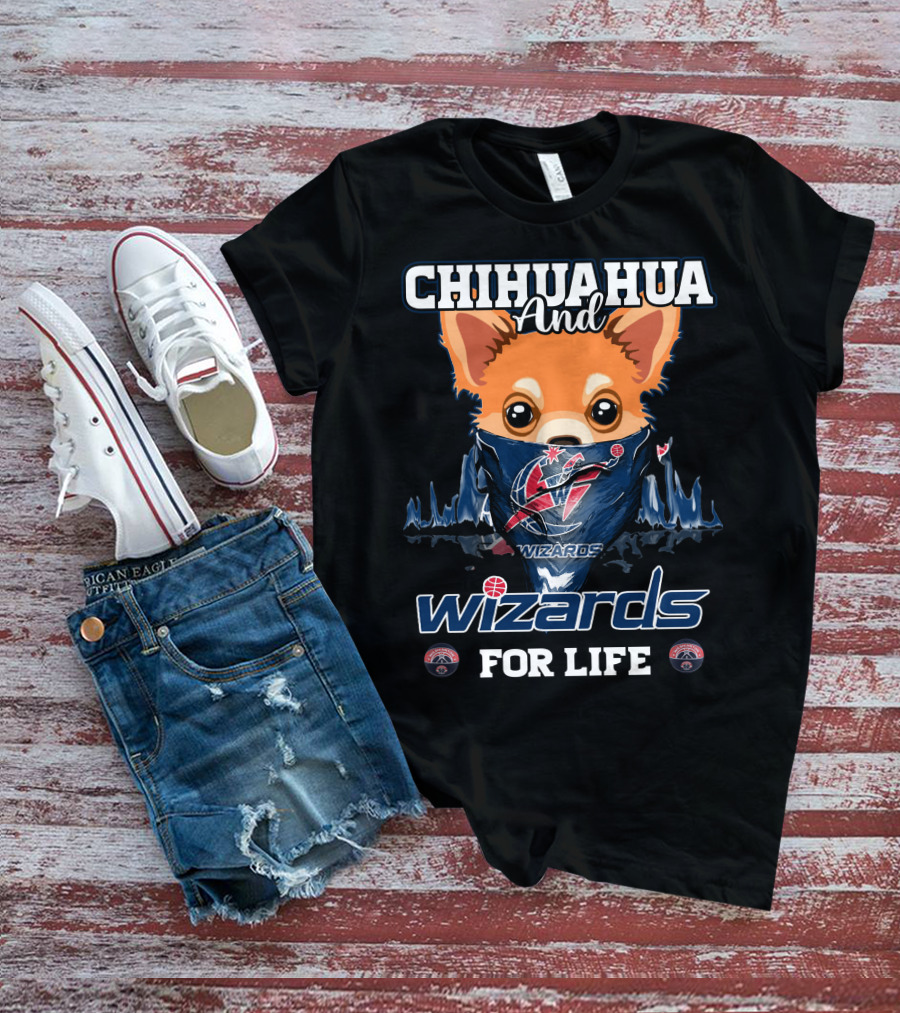 Chihuahua And Wizards For Life Washington Wizards T-Shirt