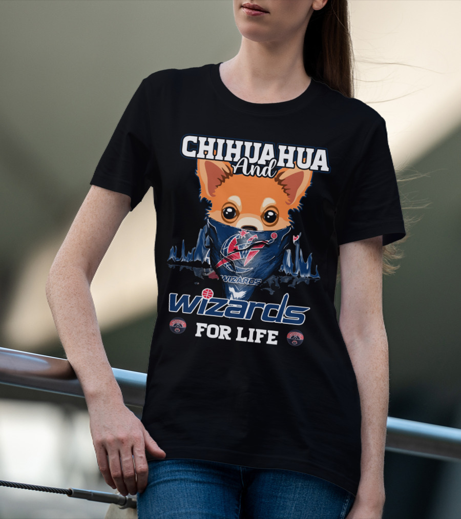 Chihuahua And Wizards For Life Washington Wizards T-Shirt