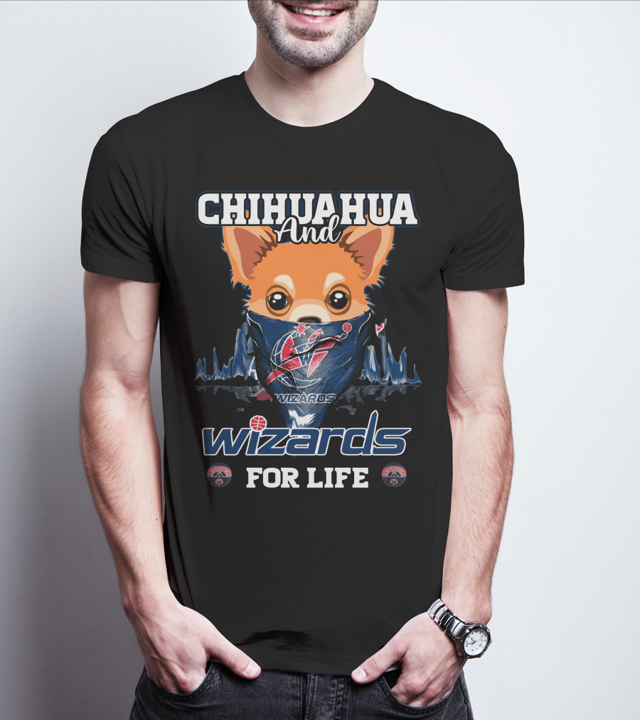 Chihuahua And Wizards For Life Washington Wizards T-Shirt