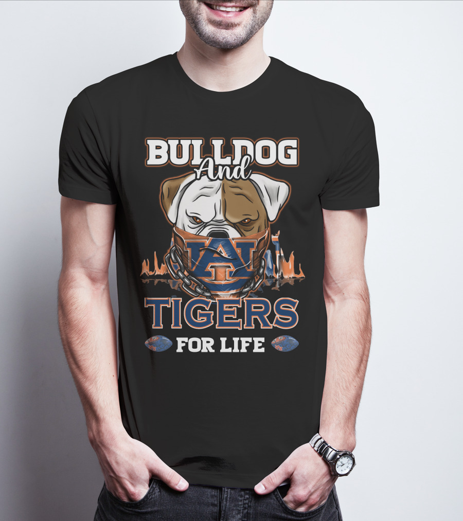Bulldog And Auburn Tigers For Life T-Shirt