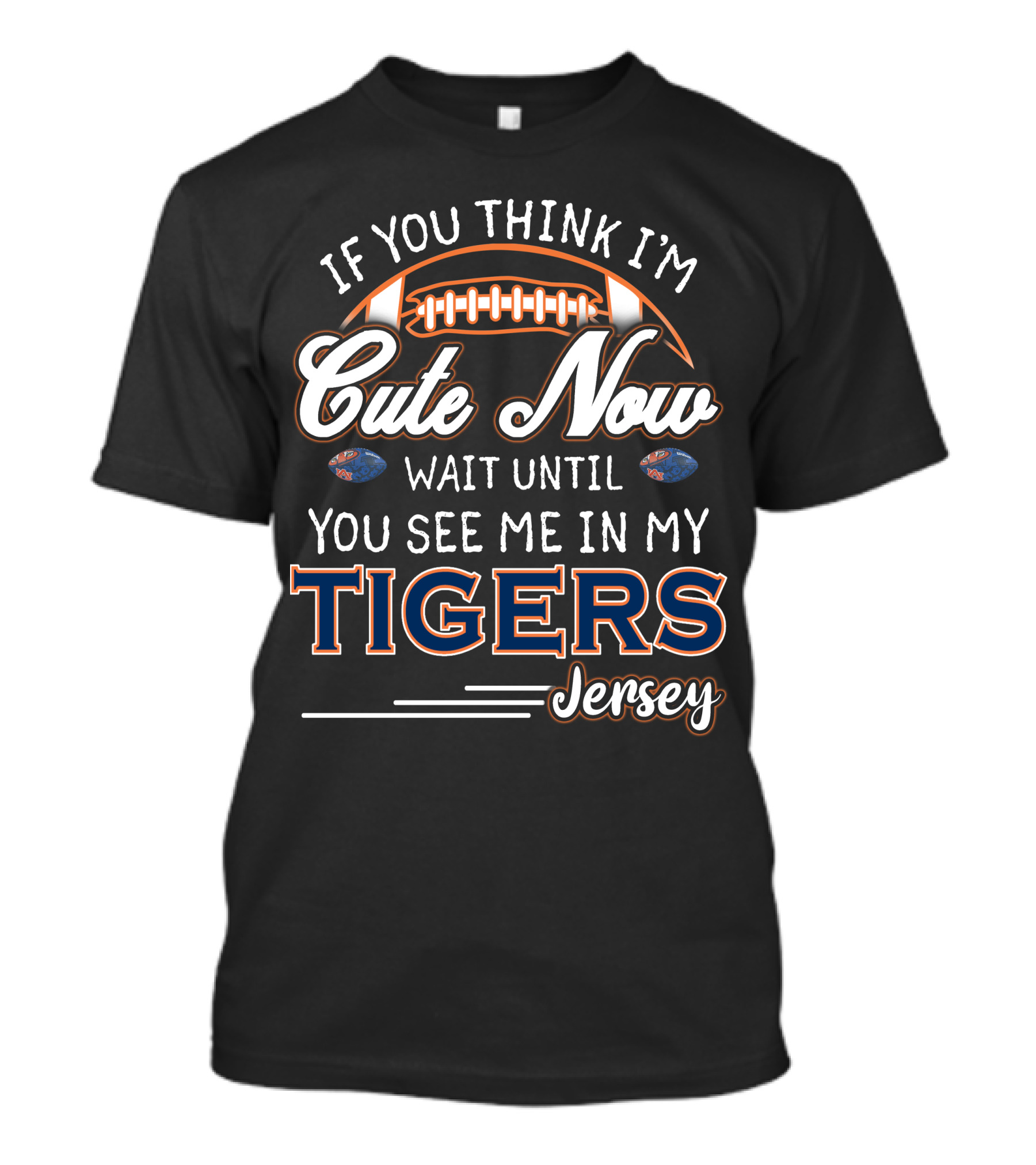 If You Think I'm Cute Now Wait Until You See Me In My Tigers Jersey T-Shirt