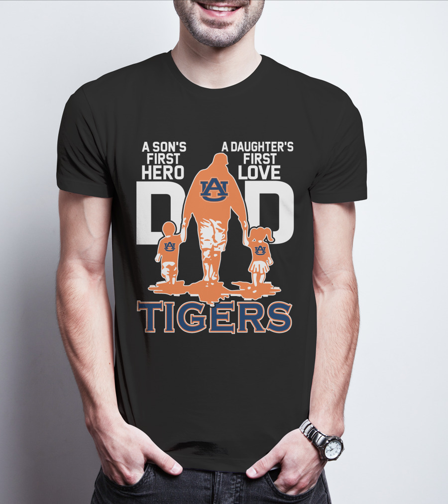 Auburn Tigers Dad A Son's First Hero A Daughter's First Love T-Shirt
