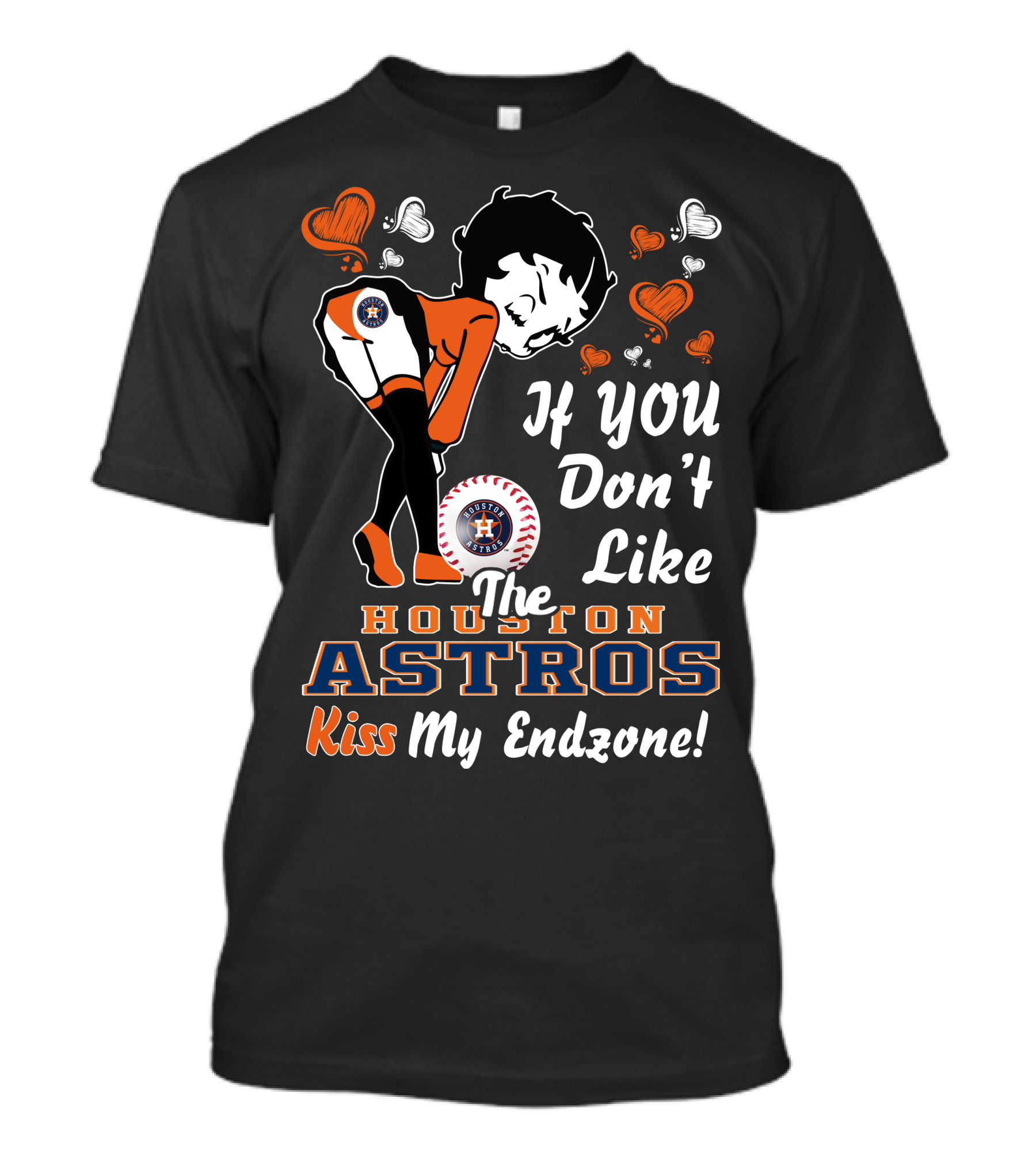 Betty Boop Houston Astros If You Don't Like The Houston Astros Kiss My Endzone T-Shirt
