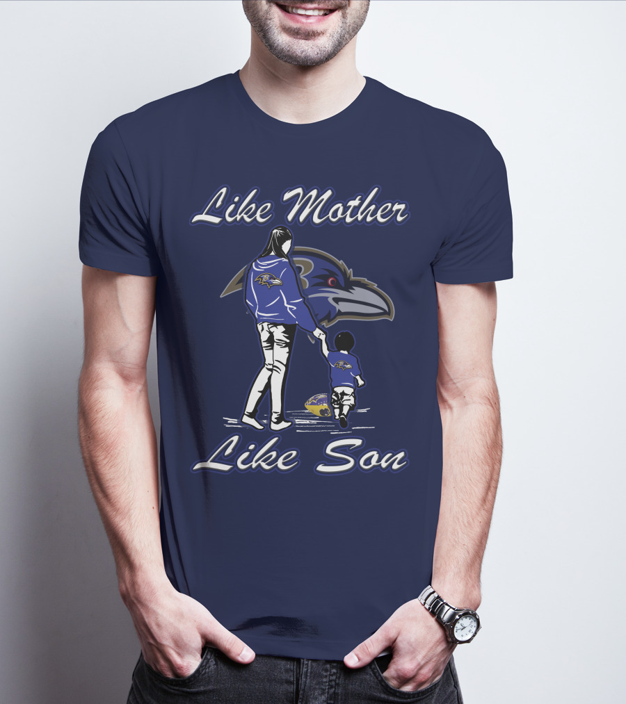 Like Mother Like Son Baltimore Ravens T-Shirt