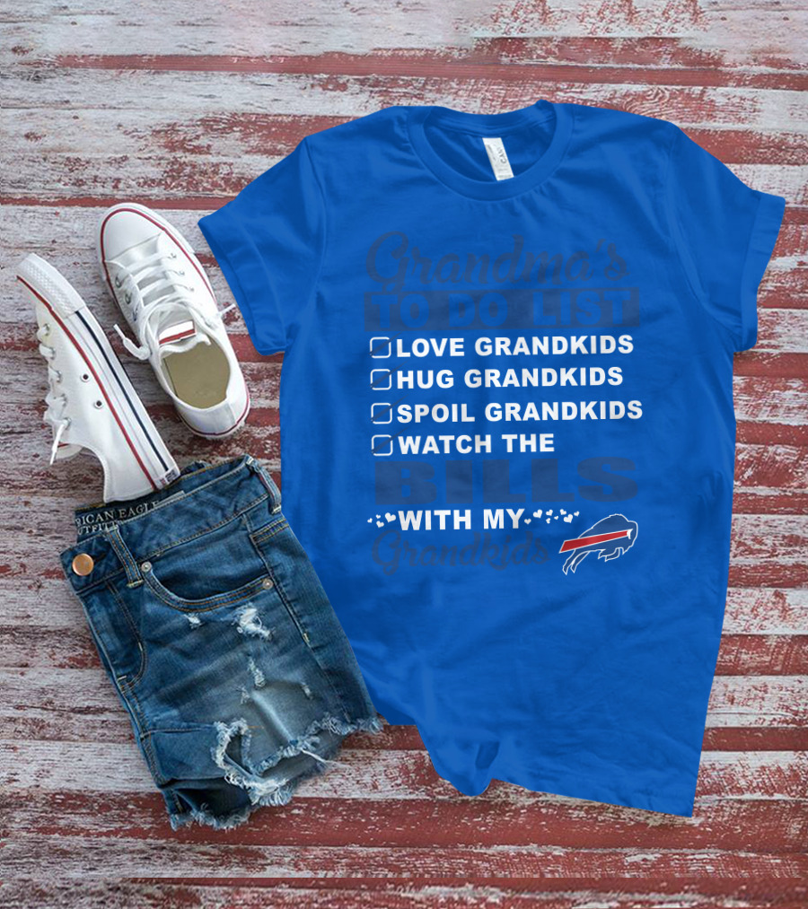 Grandma's To Do List Love Grandkids Hug Grandkids Spoil Grandkids Watch The Bills With My Grandkids T-Shirt