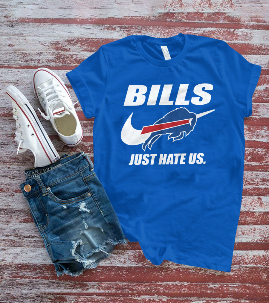 Buffalo Bills Just Hate Us T-Shirt