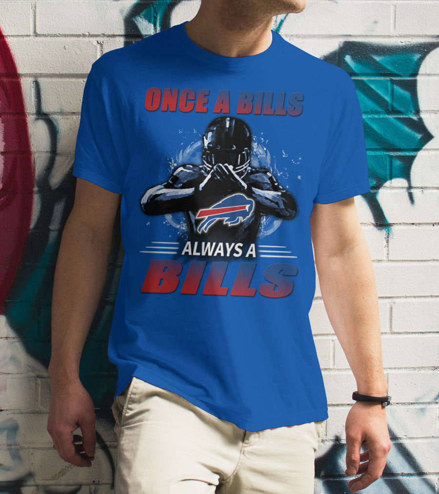 Once A Bills Always A Bills Buffalo Bills T-Shirt