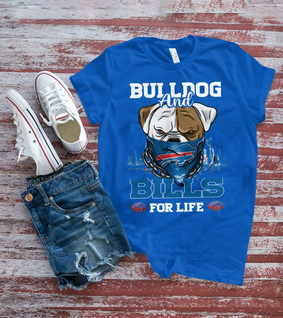 Bulldog And Bills For Life T-Shirt