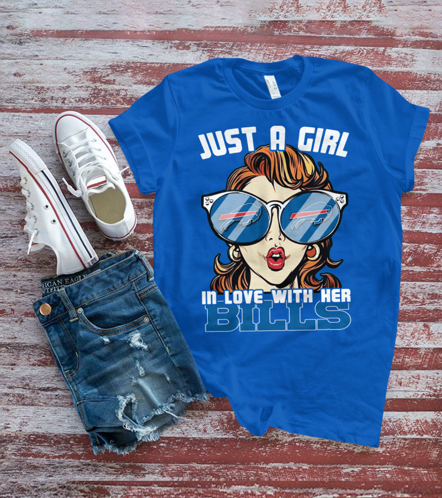 JUST A GIRL IN LOVE WITH HER BILLS BUFFALO BILLS T-Shirt
