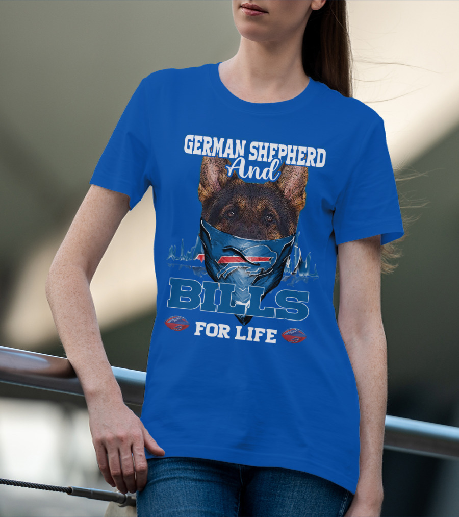 German Shepherd And Buffalo Bills For Life T-Shirt