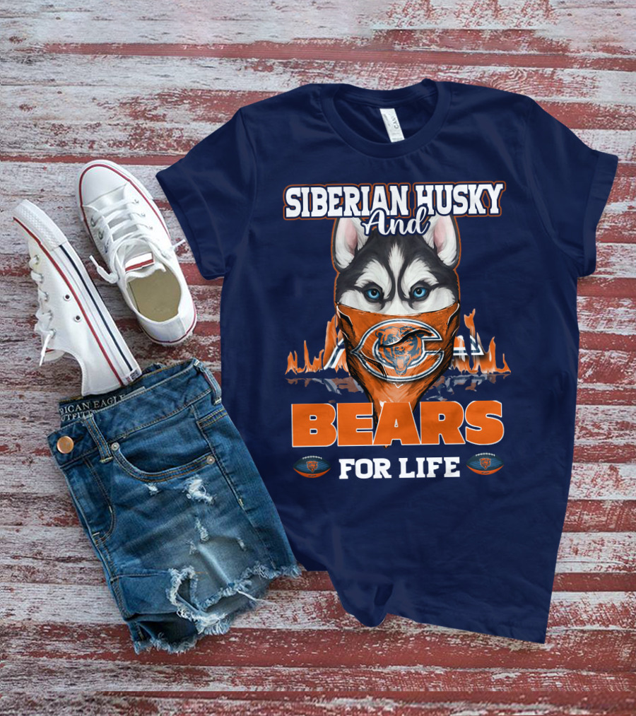 Siberian Husky And Bears For Life Chicago Bears T-Shirt