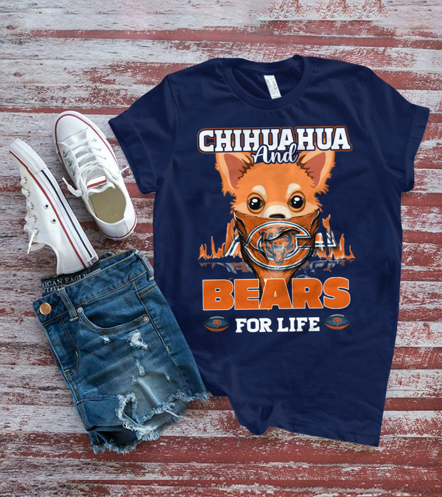Chihuahua And Bears For Life Chicago Bears T-Shirt