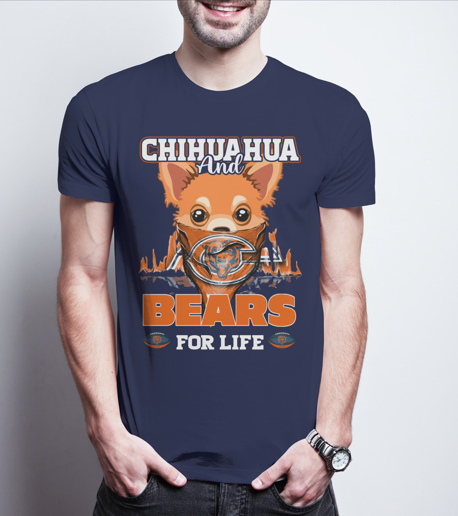 Chihuahua And Bears For Life Chicago Bears T-Shirt