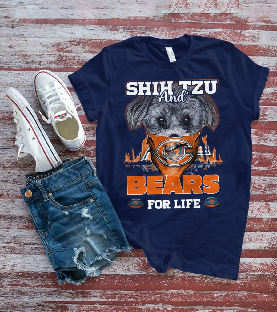 SHIH TZU AND BEARS FOR LIFE CHICAGO BEARS T-Shirt