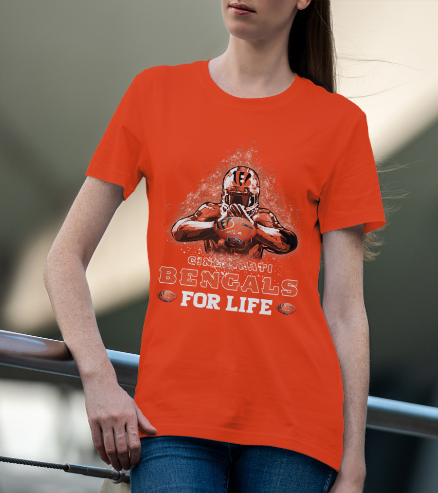 Cincinnati Bengals For Life T-Shirt