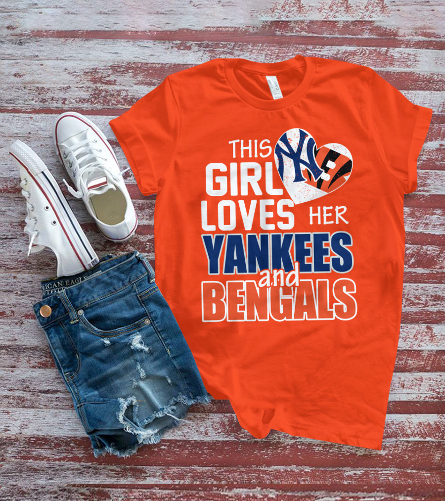 This Girl Loves Her Yankees And Bengals T-Shirt