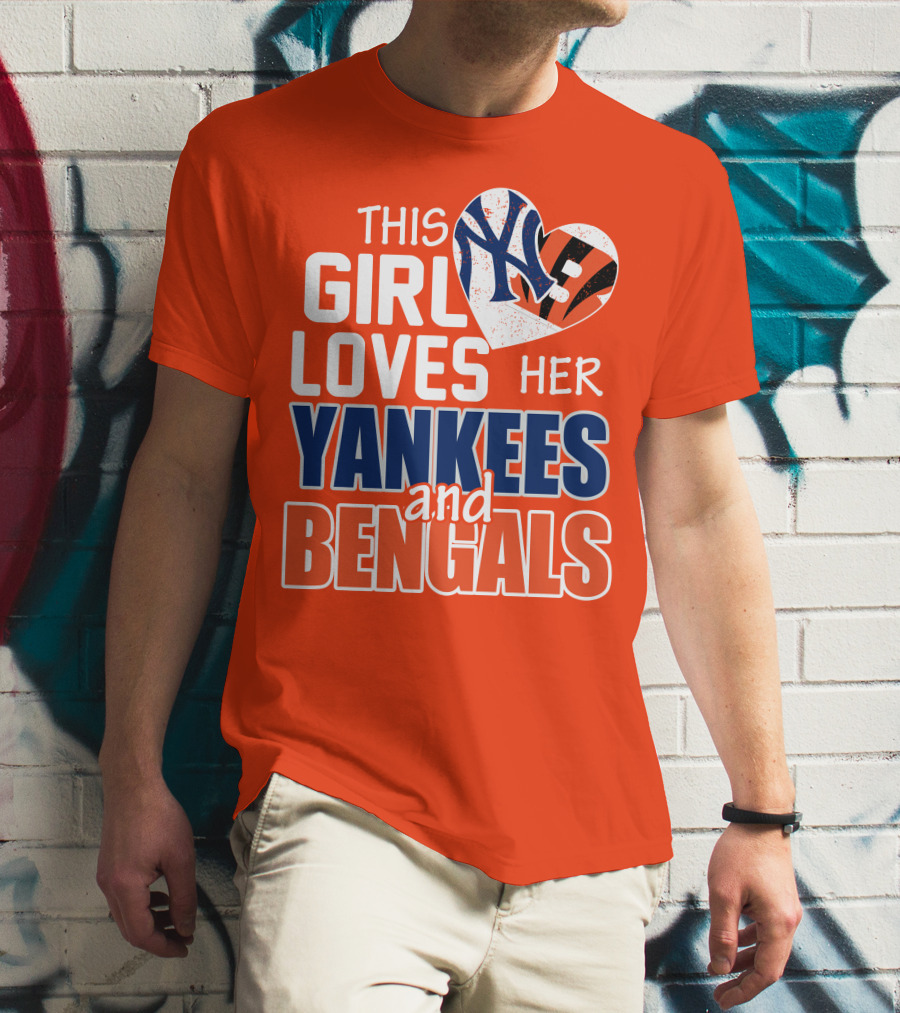 This Girl Loves Her Yankees And Bengals T-Shirt
