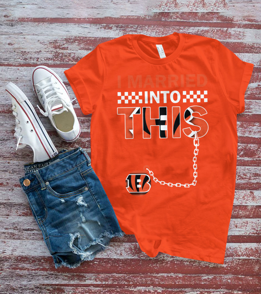 I Married Into This Cincinnati Bengals T-Shirt