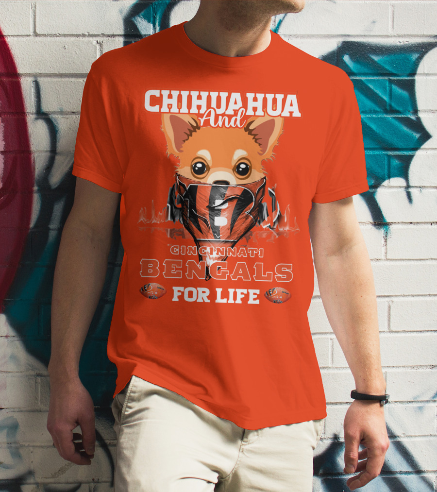 Chihuahua And Cincinnati Bengals For Life T-Shirt