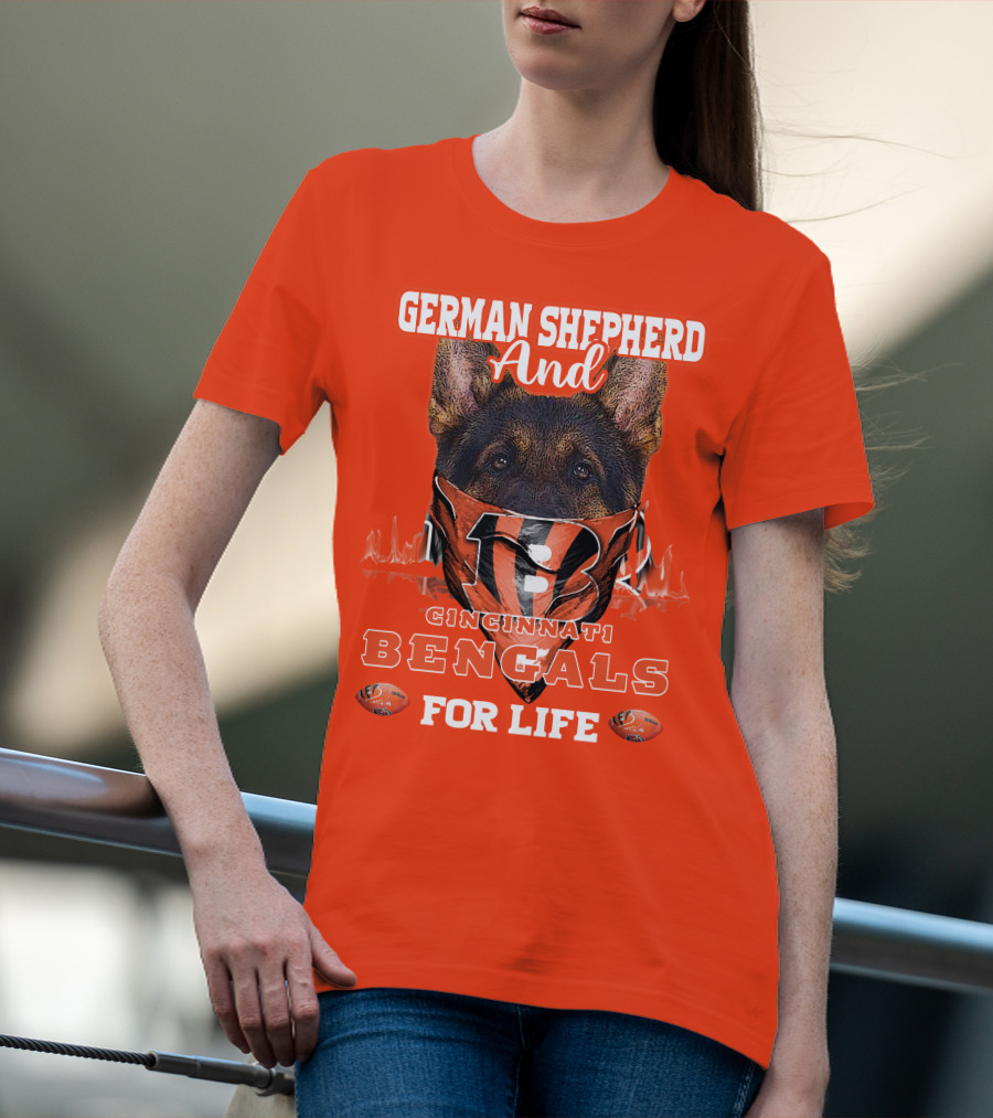 German Shepherd And Cincinnati Bengals For Life T-Shirt
