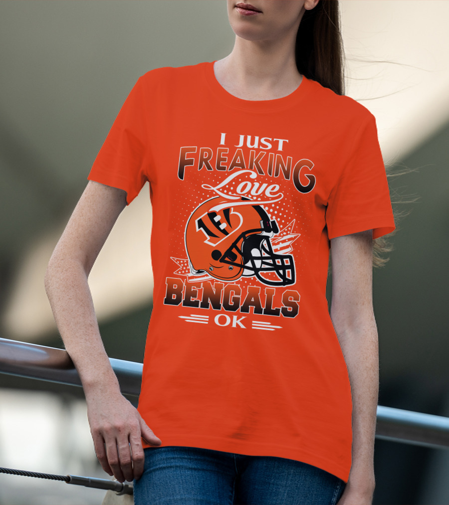I Just Freaking Love Bengals Ok Cincinnati Bengals T-Shirt