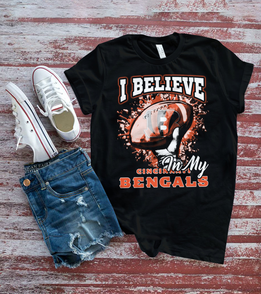 I Believe In My Cincinnati Bengals Football T-Shirt