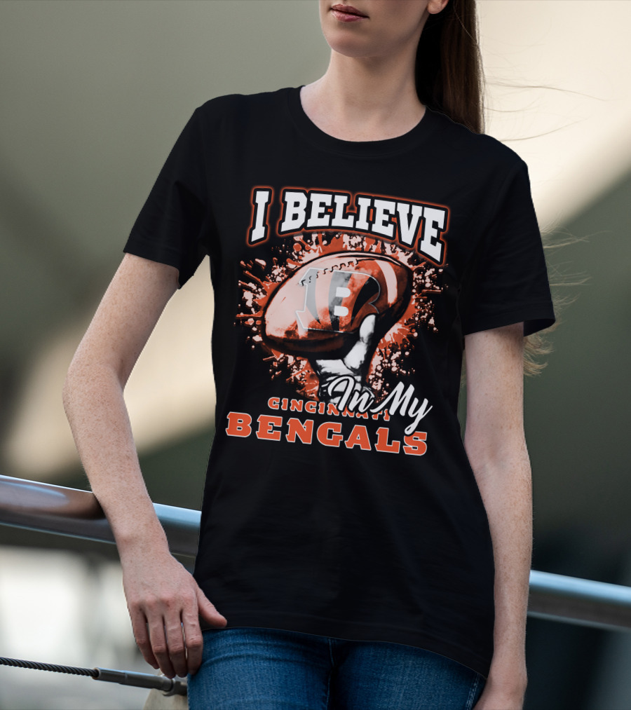 I Believe In My Cincinnati Bengals Football T-Shirt