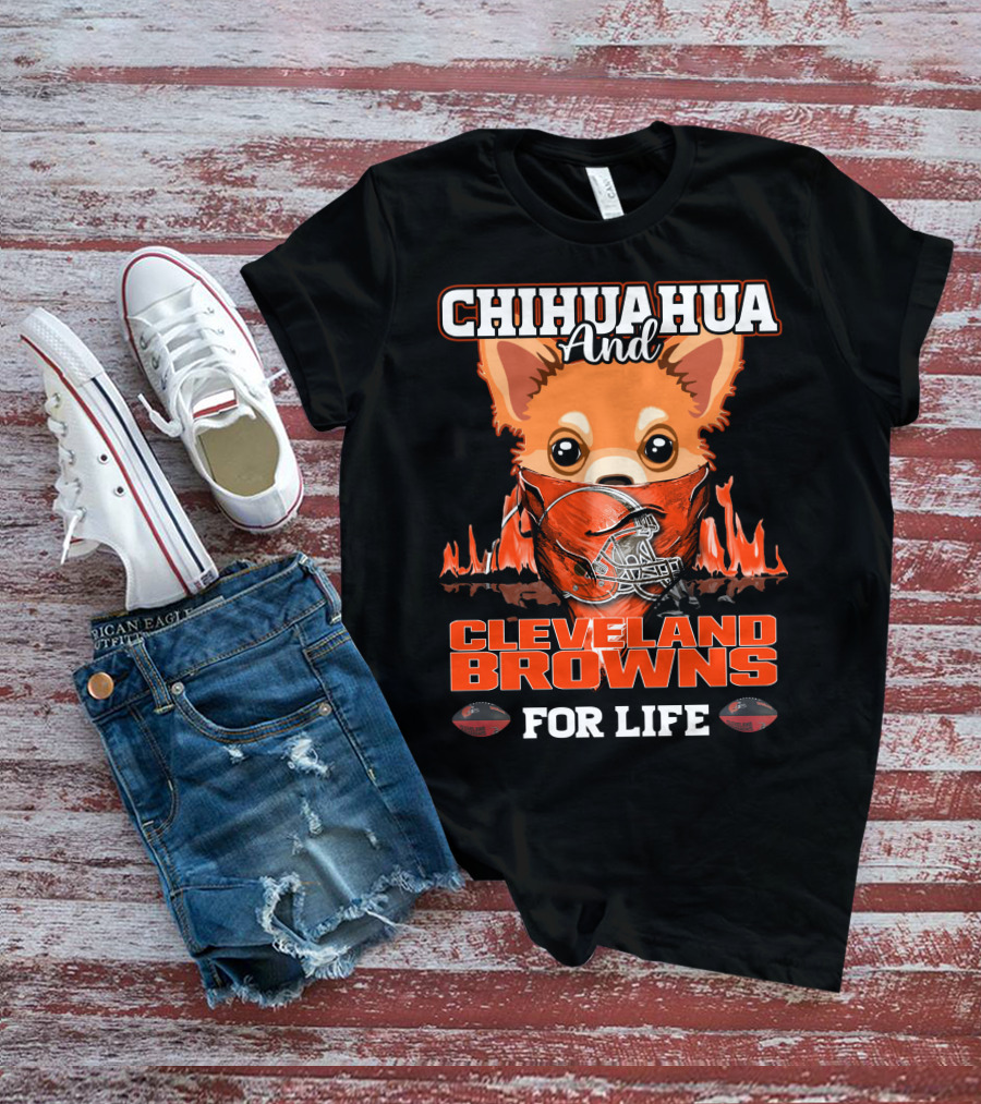 Chihuahua And Cleveland Browns For Life Football Helmet T-Shirt